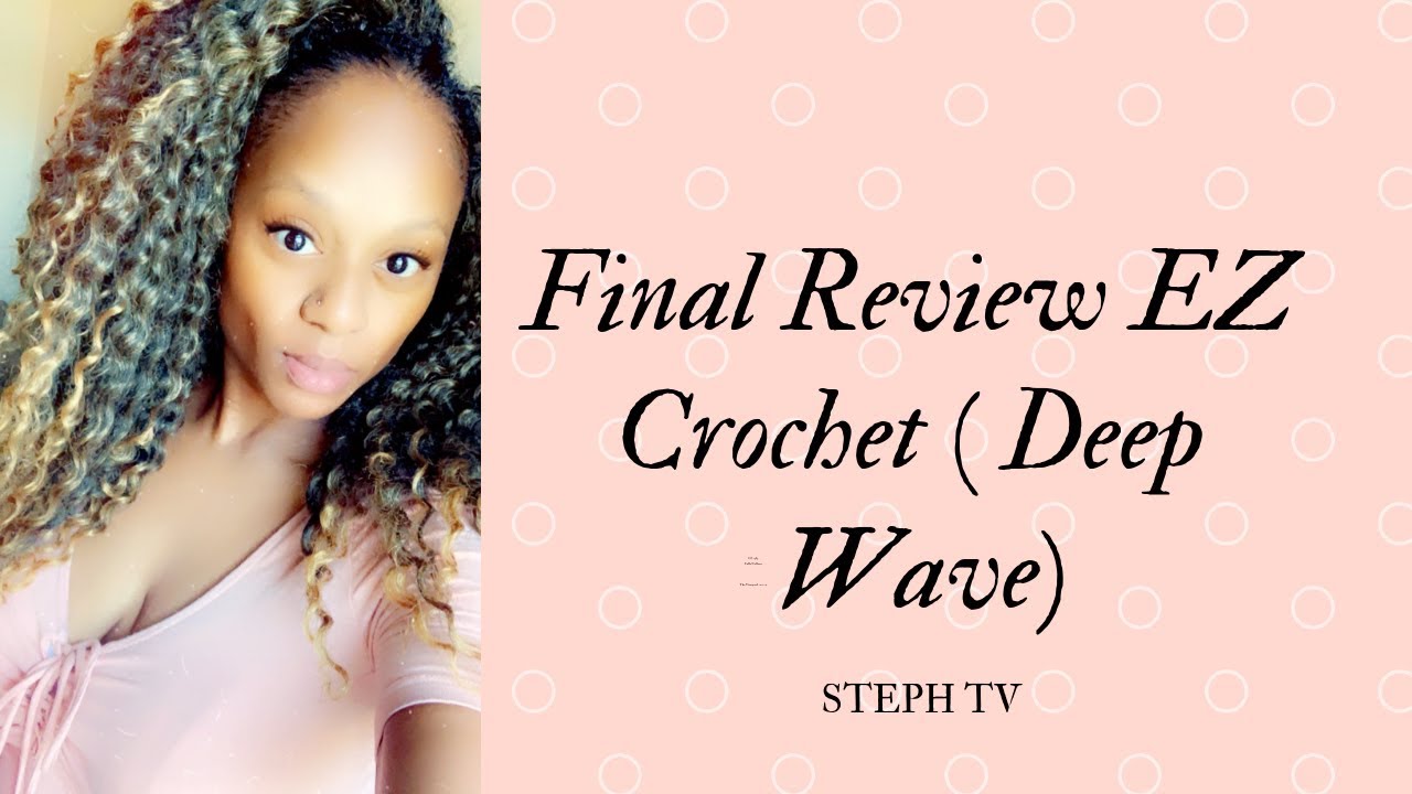Final 4 Week Review EZ CROCHET( Deep Wave)