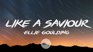 Like a Saviour - Ellie Goulding (Lyrics | Testo)