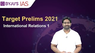 Free Crash Course: Target Prelims 2021 | International Relations based Current Affairs: 1