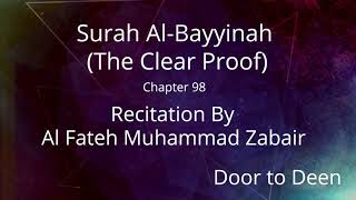 Surah Al-Bayyinah (The Clear Proof) Al Fateh Muhammad Zabair  Quran Recitation
