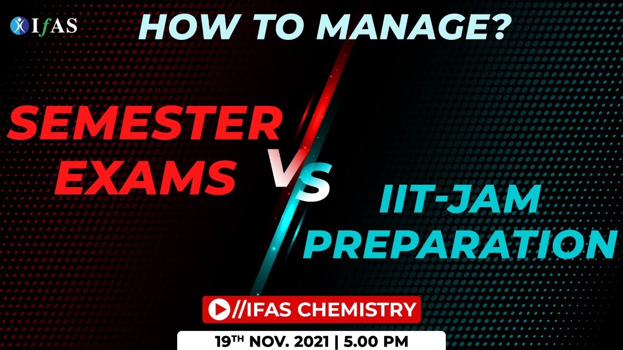 How to Manage? IIT JAM Preparation vs Semester Exams YouTube