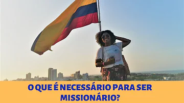 O que é preciso para ser missionário católico?
