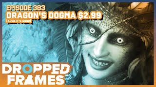 Dragons's Dogma $2.99 | Dropped Frames Episode 383
