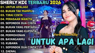 Untuk Apa Lagi  Bukan Tak Mdanu  Sherly Kdi  Album 2026  Om Adella  Album Terbaru 2026