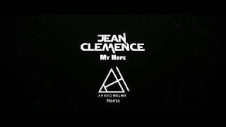 Jean Clemence - My Hope (Ahmed Helmy Remix) HD 1080p