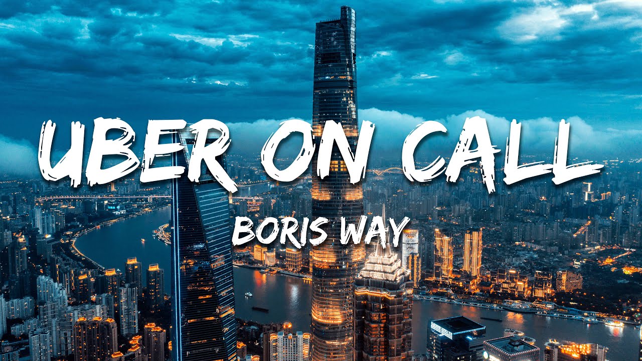 Watch Boris Way - Uber On Call (Lyrics) on YouTube Watch Boris Way - Uber On Call (Lyrics) on YouTube
