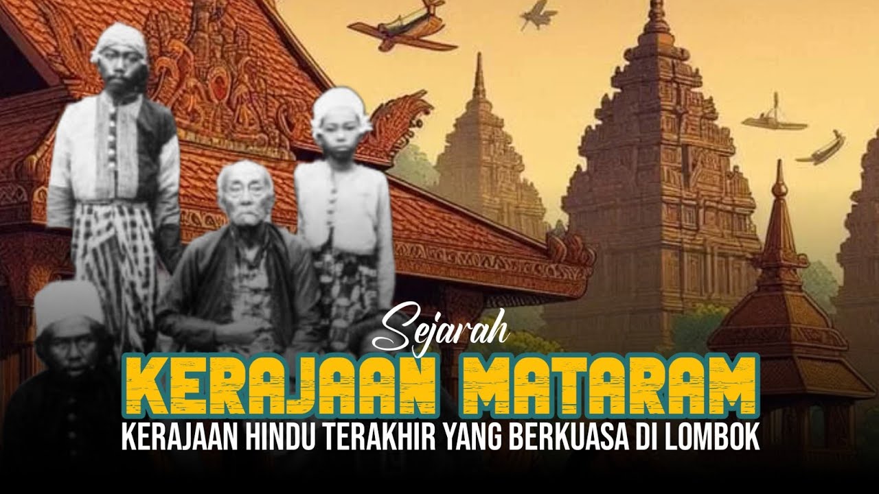 Sejarah Kerajaan Mataram Lombok, Kerajaan Hindu Terakhir Yang Berkuasa di Pulau Lombok
