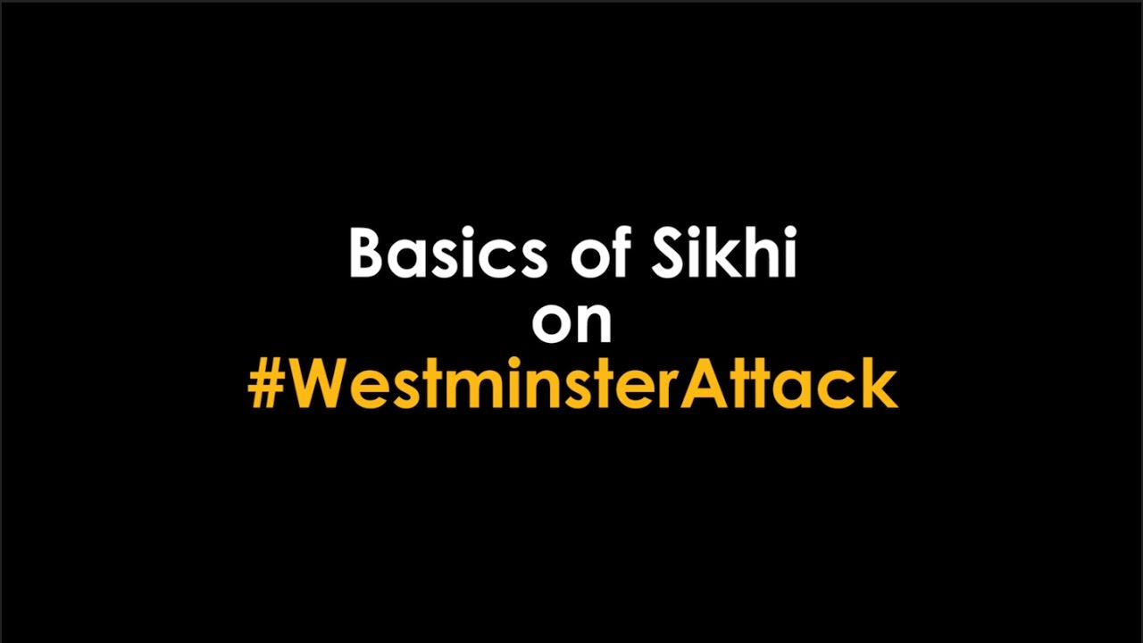 Sikhs on  WestminsterAttack Basics of Sikhi