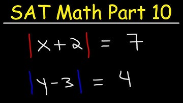 Solving Absolute Value Equations - SAT Math Part 10