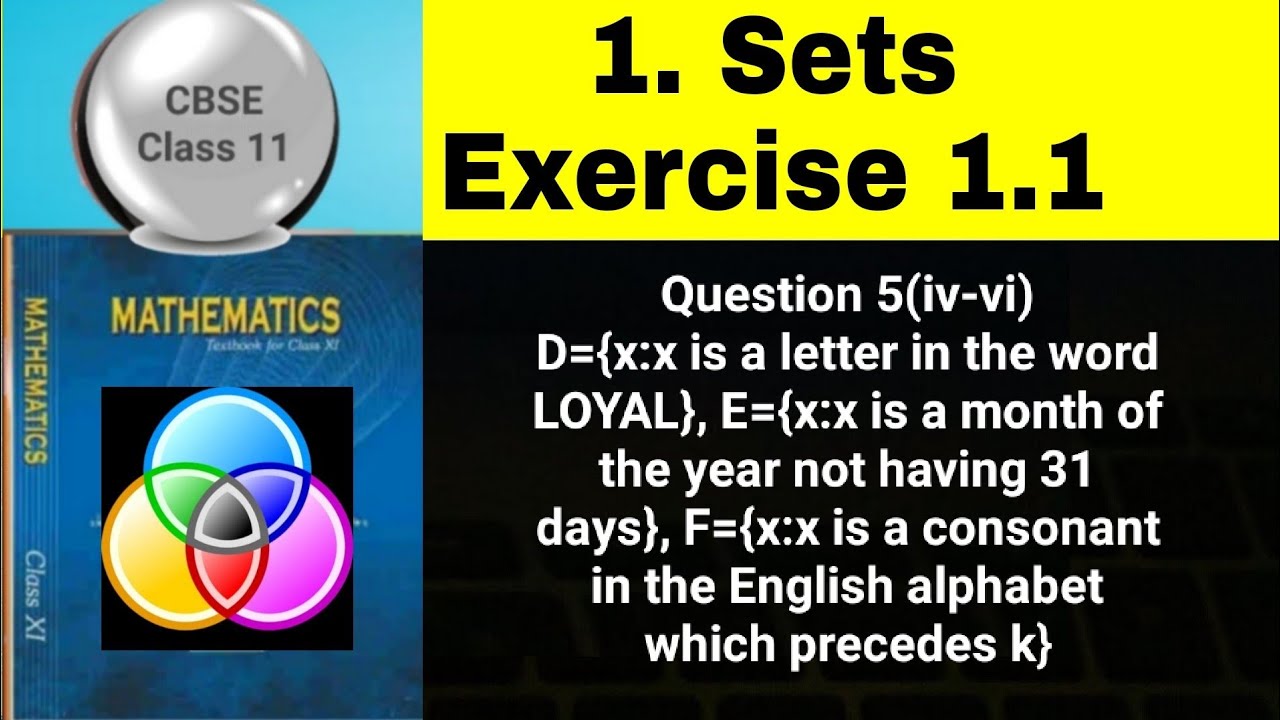 CBSE Class 11 EX 1.1 Q 5 D={xx is a letter in the word LOYAL}, E={xx