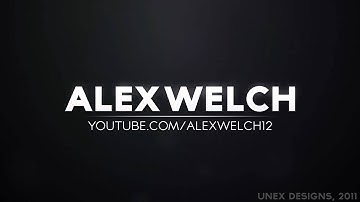 Request - Alex Welch Intro