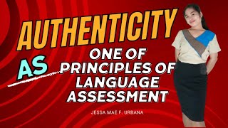 AUTHENTICITY | Principles of Language Assessment