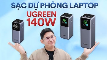 Review Sạc dự phòng tới 140W 25000mAh cho laptop của Ugreen  đang trending giá hơn 1 triệu