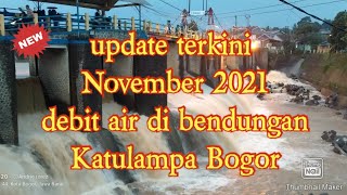 update terkini debit air di  bendungan Katulampa Bogor , November 2021