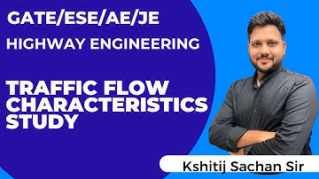 Highway Engineering: Traffic Flow Characteristics Study by Kshitij Sachan Sir #kshitij_sachan