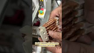 Precision Welding For Frame Breaker Bus Bars With Hafrei Technology
