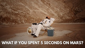 What If You Spent 5 Seconds on Mars?
