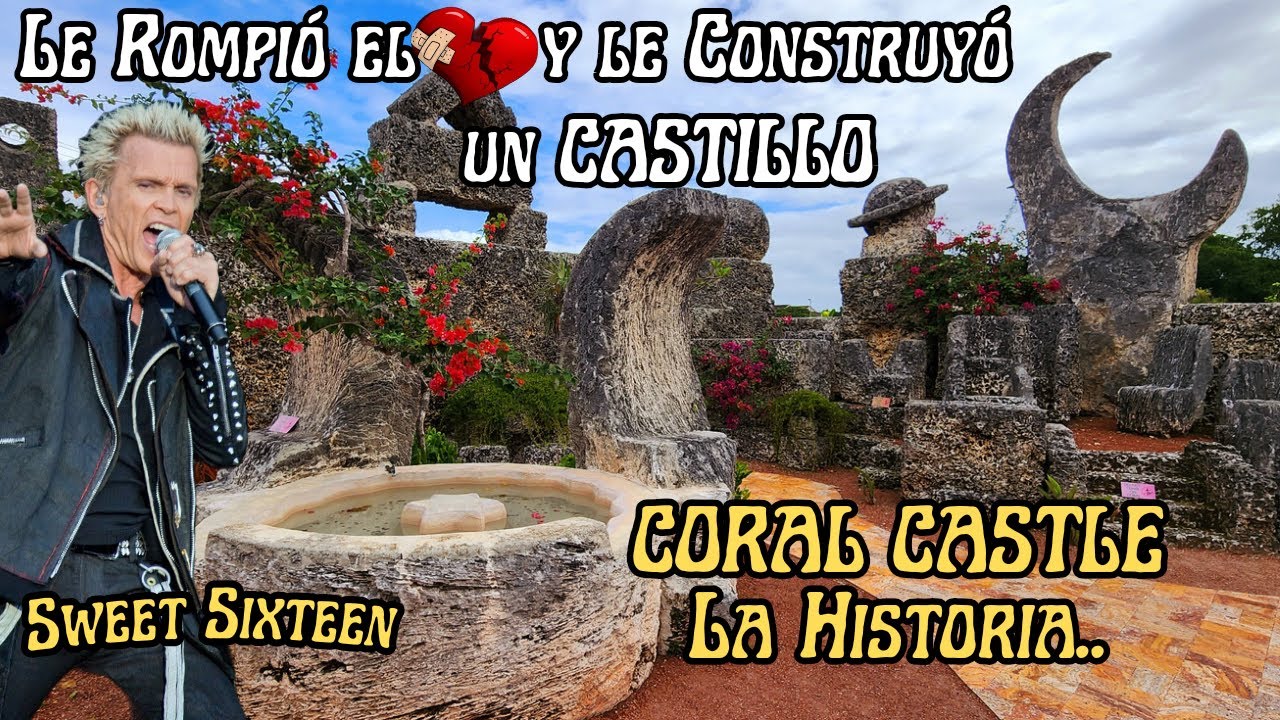 CORAL CASTLE🪐🌜 Florida, la HISTORIA de ED🤵‍♂️ y su👰‍♂️ SWEET SIXTEEN