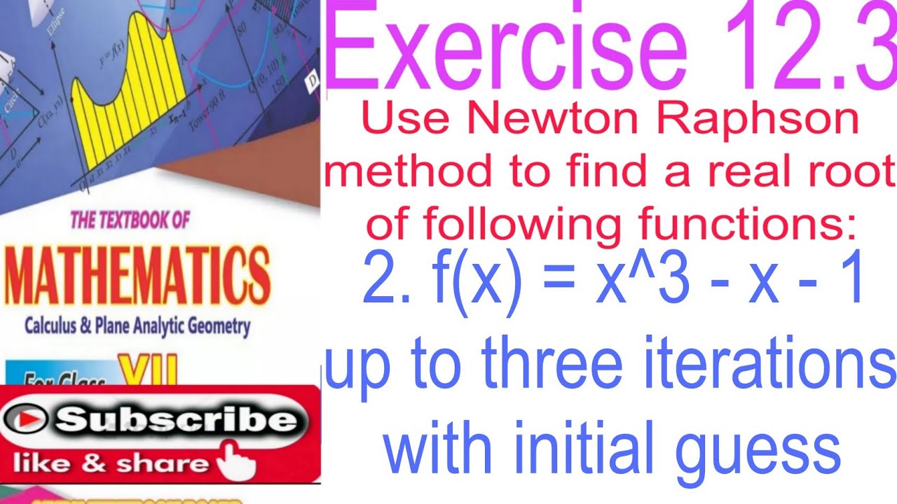 True Root Math Newton Raphson Newton Raphson method to find a real root: f(x) = x ^ 3 -x-1 up to ...