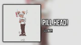 Jace! (iayze) - Pill Head! (prod. SammyBoy!)
