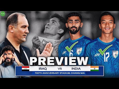 No Chhetri! Can India Defeat Iraq? | Kings Cup &amp; AFC U23 Preview