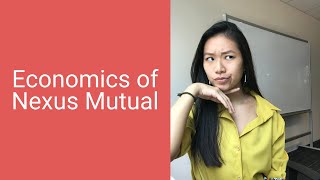 Explain the Economics of Nexus Mutual NXM | A Decentralized Insurance Protocol
