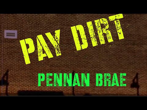Pennan Brae - Pay Dirt (Official Lyric Music Video) 