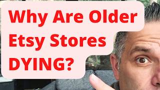 Why Are Older Etsy Stores Dying?