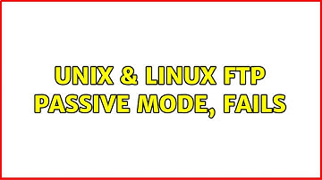 Unix & Linux: FTP passive mode, fails