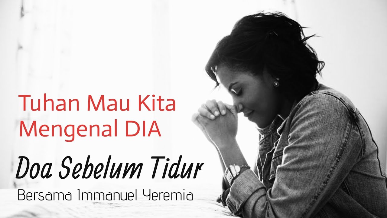 Doa Sebelum Tidur - TUHAN Mau Kita Mengenal DIA - Saat Teduh Malam