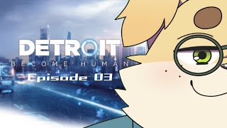 【ずわいたくみ】倫理観の上を反復横跳びしような【Detroit Become Human】#03