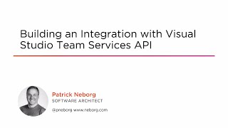 Course Preview: Building an Integration with Visual Studio Team Services API