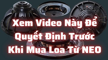 Loa Bass Từ NEO Giá Rẻ, Hay Loa NEO Cao Cấp Đây 14/03/2023