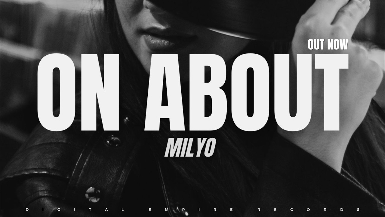 Milyo - On About [OUT NOW]