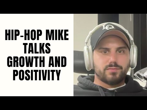 Hip-Hop Mike Talks Growth and Positivity [Part 15]