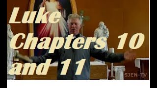 Luke Chapters 10 and 11, The Gospel of Luke, Catholic Bible Study by Fr Tim Peters