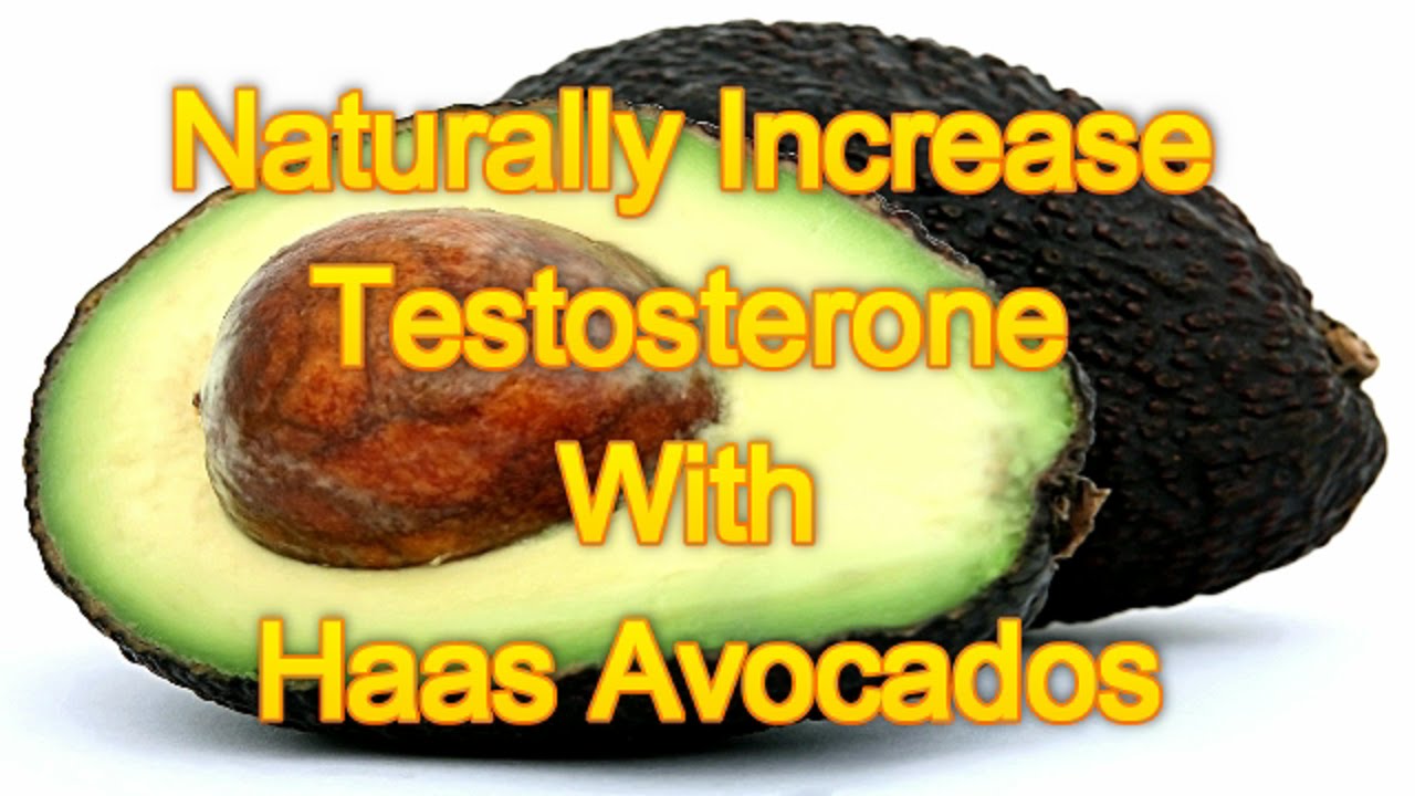 Naturally Increase Testosterone With Haas Avocados YouTube