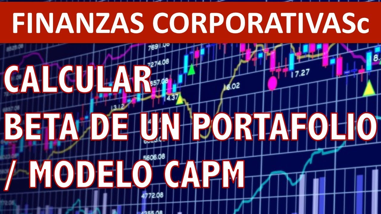 Calculando El Beta De Un Portafolio Modelo CAPM YouTube