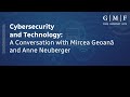 (NATO) Cybersecurity and Technology: A Conversation with Mircea Geoană and Anne Neuberger