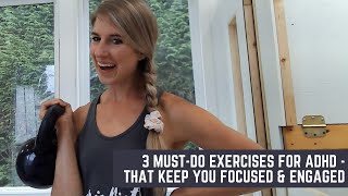 3 Must Do Exercises for ADHD  - That Keep You Focused & Engaged