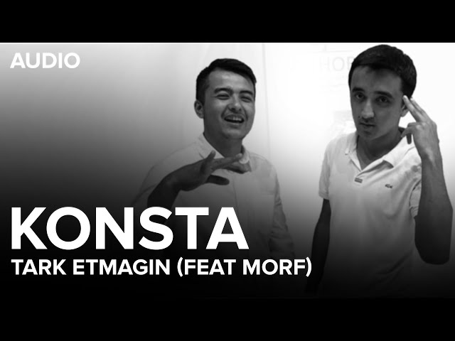 Konsta & Morf - Tark etmagin (AUDIO)