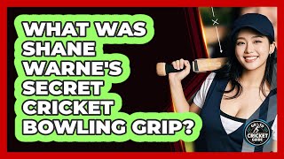 What Was Shane Warnes Secret Cricket Bowling Grip? - Go - To Cricket Guide Resimi