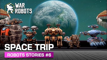 WAR ROBOTS STORIES #6 | Space Trip