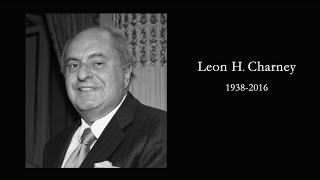 Tribute to Leon Charney 1938-2016 (Part 2) | Charney Report