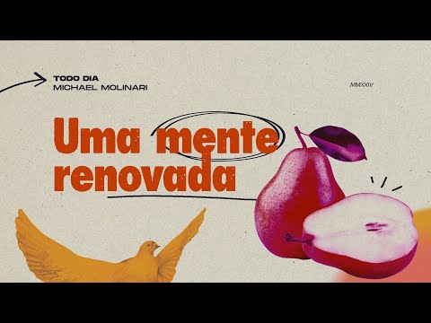 UMA MENTE RENOVADA | MICHAEL MOLINARI | TODO DIA