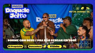 Di Propósito, Benzadeus, Vitinho - Dorme com Deus/Pra Não Pensar Em Você | Pagode Daquele Jeito