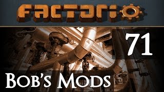 Let's Play Bob's Mods Factorio - Episode 71