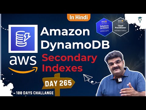 Day 265 || AWS DynamoDB Secondary Indexes || AWS Tutorial || In Hindi
