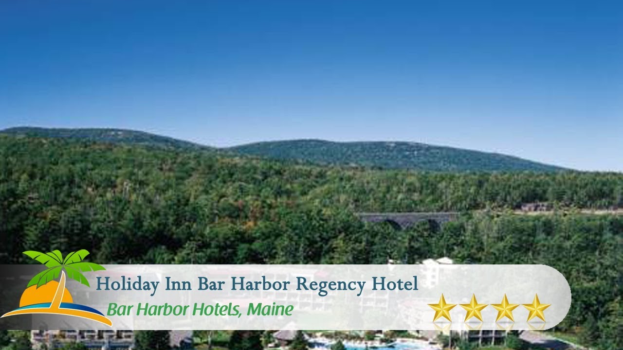 Holiday Inn Bar Harbor Regency Hotel Bar Harbor Hotels, Maine YouTube