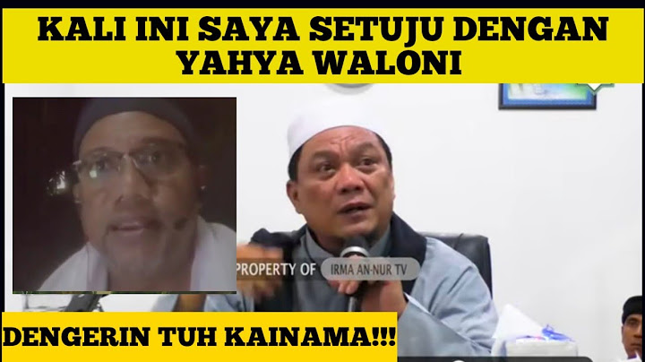 KALI INI SAYA SETUJU DENGAN YAHYA WALONI || DENGER TUH KAINAMA